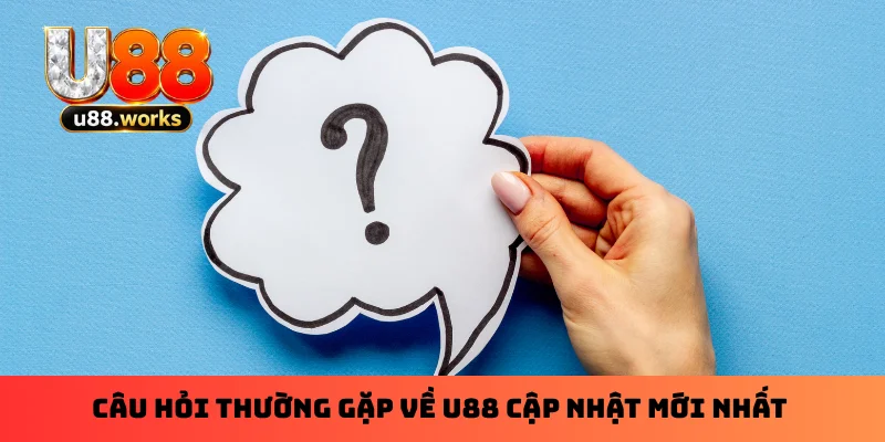 cau-hoi-thuong-gap-ve-u88-cap-nhat-moi-nhat