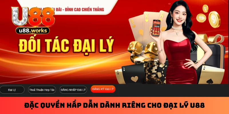 dac-quyen-hap-dan-danh-rieng-cho-dai-ly-u88