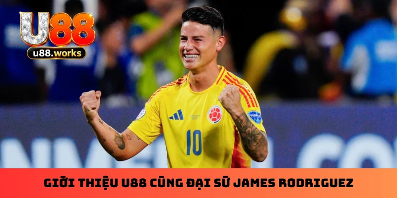gioi-thieu-u88-cung-dai-su-james-rodriguez