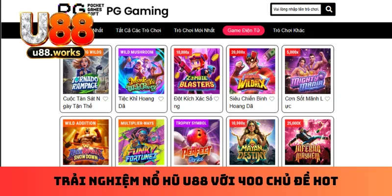 trai-nghiem-no-hu-u88-voi-400-chu-de-hot